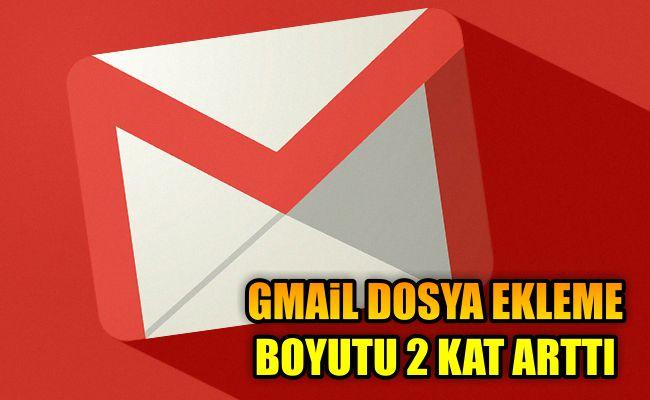 Gmail dosya ekleme boyutu 2 kat arttı