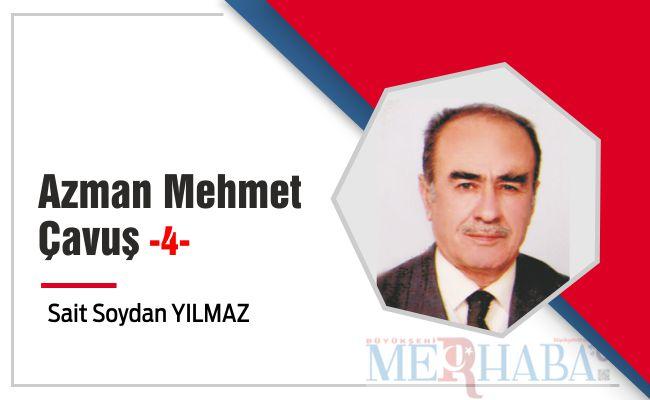 Azman Mehmet Çavuş -4-