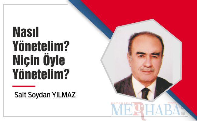 Nasıl Yönetelim? Niçin Öyle Yönetelim?