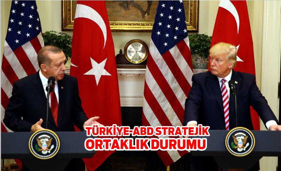 TÜRKİYE ABD STRATEJİK ORTAKLIK DURUMU