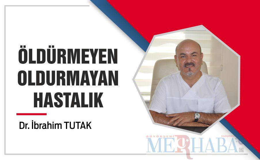 ÖLDÜRMEYEN OLDURMAYAN HASTALIK
