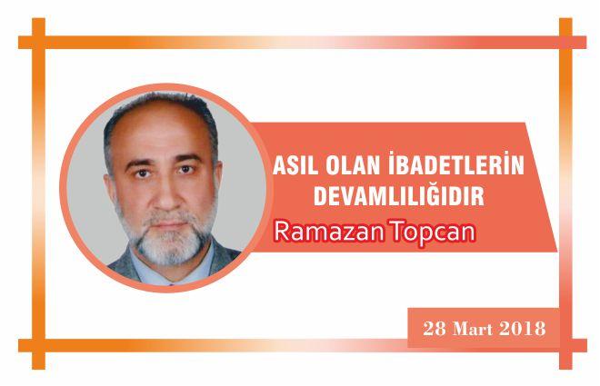 ASIL OLAN İBADETLERİN DEVAMLILIĞIDIR