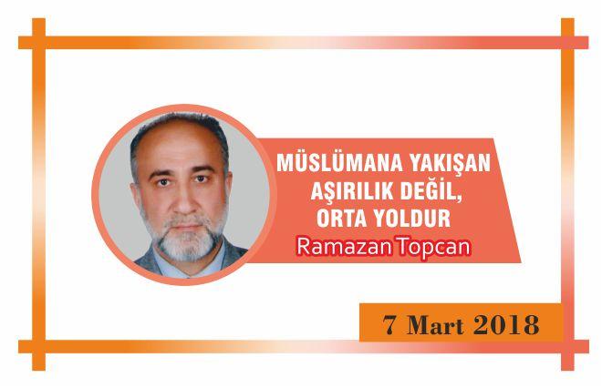 MÜSLÜMANA YAKIŞAN AŞIRILIK DEĞİL, ORTA YOLDUR