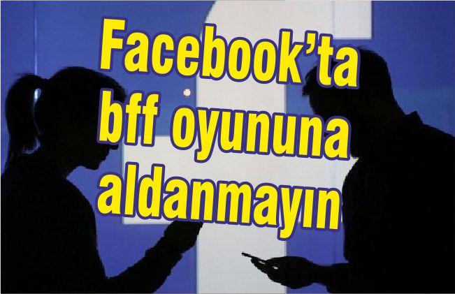 Facebook’ta BFF Trollemesine Kanmayın