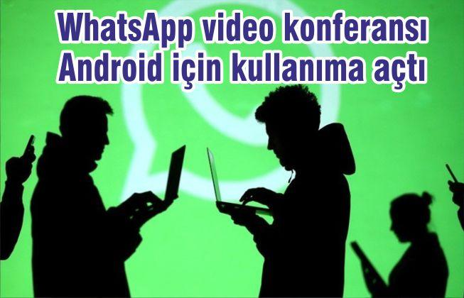 WhatsApp, Video Konferans Özelliğini Android’de Kullanıma Sundu