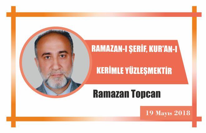 RAMAZAN-I ŞERİF, KUR’AN-I KERİMLE YÜZLEŞMEKTİR
