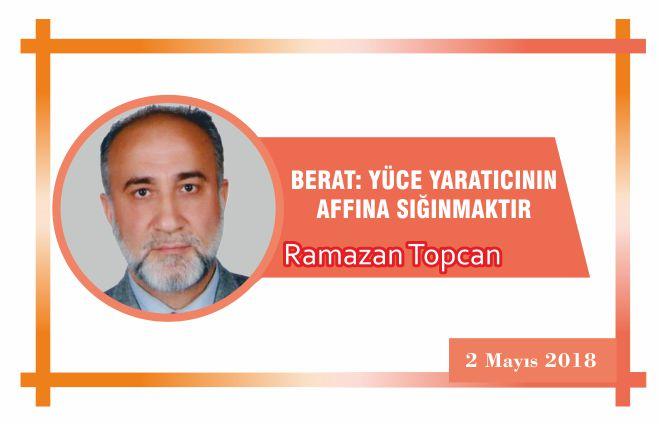 BERAT; YÜCE YARATICININ AFFINA SIĞINMAKTIR