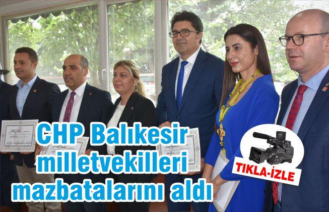 CHP Balıkesir milletvekilleri mazbatalarını aldı