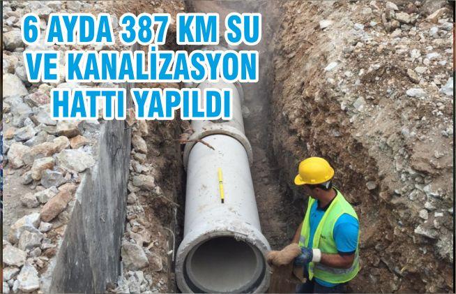 6 AYDA 387 KM SU VE KANALİZASYON HATTI YAPILDI