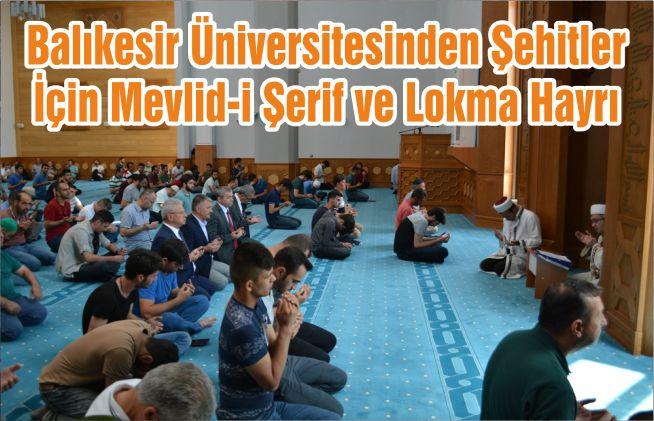 Balıkesir Üniversitesinden Şehitler İçin Mevlid-i Şerif ve Lokma Hayrı
