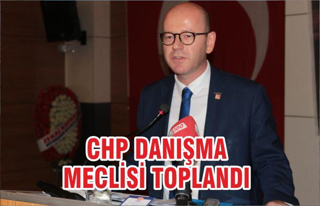 CHP DANIŞMA MECLİSİ TOPLANDI