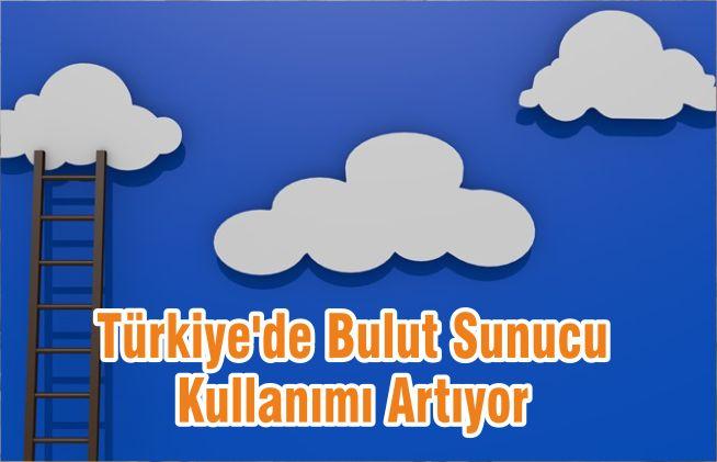 Türkiye’de Bulut Sunucu Kullanımı Artıyor
