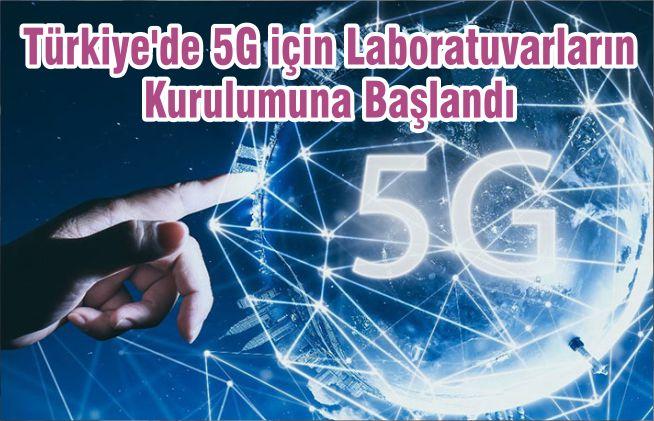Türkiye’de 5G için Laboratuvarların Kurulumuna Başlandı