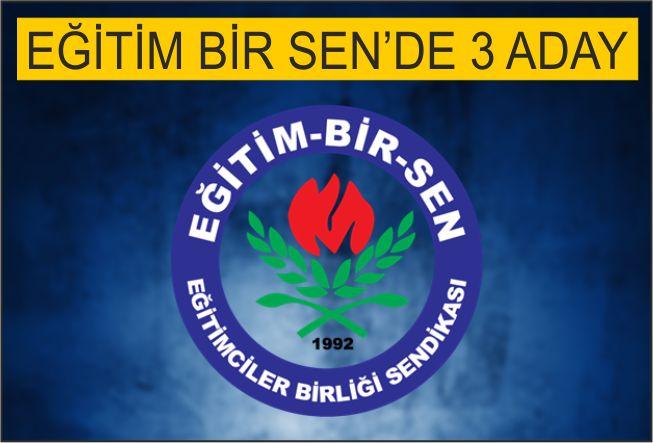 EĞİTİM BİR SEN’DE 3 ADAY