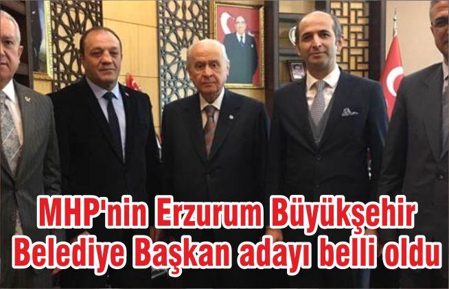 MHP’nin Erzurum Büyükşehir Belediye Başkan adayı belli oldu