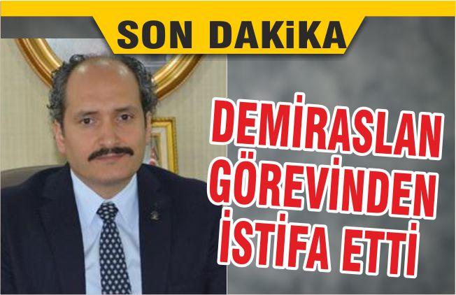 AK Parti İl Başkanı Demiraslan istifa etti