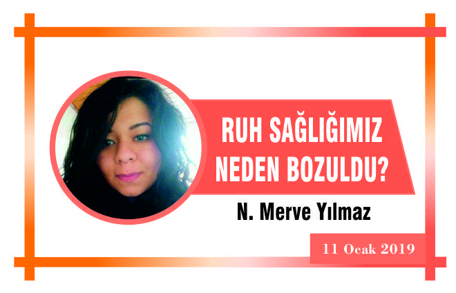 RUH SAĞLIĞIMIZ NEDEN BOZULDU?