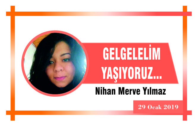 GELGELELİM YAŞIYORUZ…