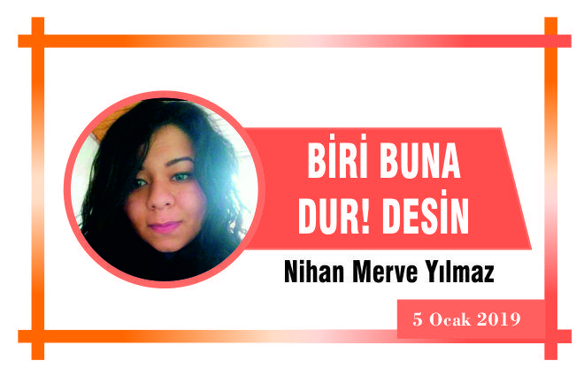 BİRİ BUNA DUR! DESİN