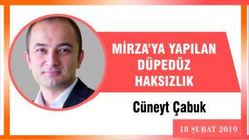 Mirza’ya yapılan düpedüz haksızlık