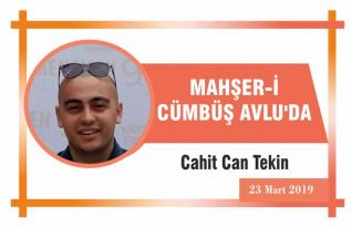 MAHŞER-İ CÜMBÜŞ AVLU’DA