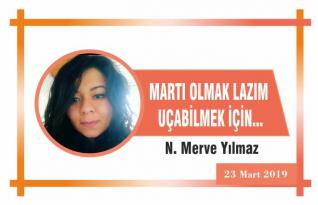 MARTI OLMAK LAZIM UÇABİLMEK İÇİN…