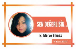 SEN DEĞERLİSİN…