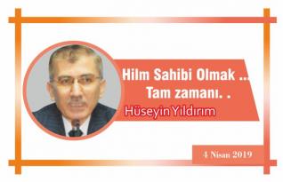 Hilm Sahibi Olmak ….Tam zamanı. .