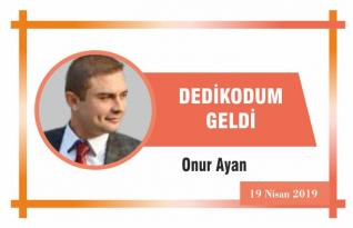 DEDİKODUM GELDİ