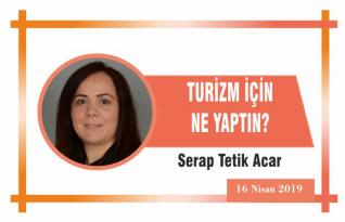 TURİZM İÇİN NE YAPTIN?