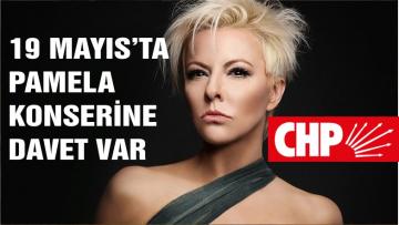 CHP GENÇLİĞİNDEN 19 MAYIS’TA PAMELA KONSERİ