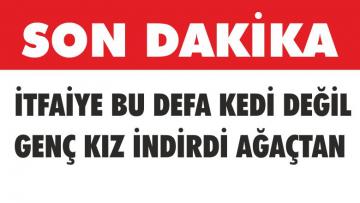 GENÇ KIZ HEYECAN YAŞATTI