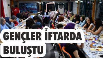 GENÇLER İFTARDA BULUŞTU