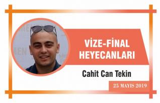 VİZE-FİNAL HEYECANLARI