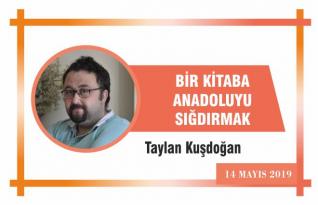 BİR KİTABA ANADOLU’YU SIĞDIRMAK
