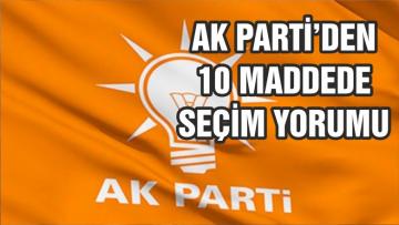 AK Parti’den 10 maddede seçim yorumu