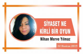 SİYASET NE KİRLİ BİR OYUN