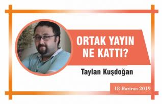 ORTAK YAYIN NE KATTI?