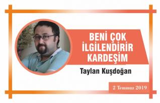 BENİ ÇOK İLGİLENDİRİR KARDEŞİM