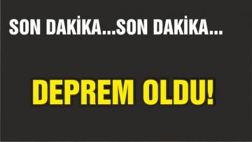 6 BÜYÜKLÜĞÜNDE DEPREM OLDU!