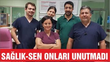 SAĞLIK-SEN ONLARI UNUTMADI