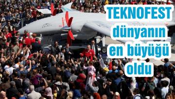 TEKNOFEST dünyanın en büyüğü oldu