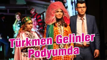 Türkmen Gelinler Podyumda