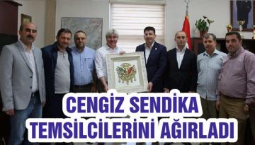 CENGİZ SENDİKA TEMSİLCİLERİNİ AĞIRLADI