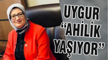 UYGUR “AHİLİK YAŞIYOR”