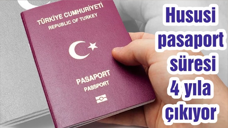 Hususi pasaport süresi 4 yıla çıkıyor