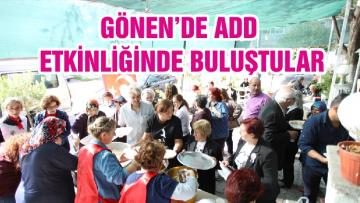 GÖNEN’DE ADD ETKİNLİĞİNDE BULUŞTULAR