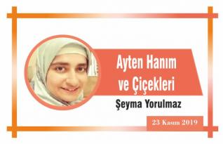 Ayten Hanım ve Çiçekleri