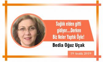Sağlık elden gitti gidiyor…Derken Biz Neler Yaptık Öyle!