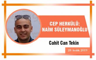 CEP HERKÜLÜ: NAİM SÜLEYMANOĞLU